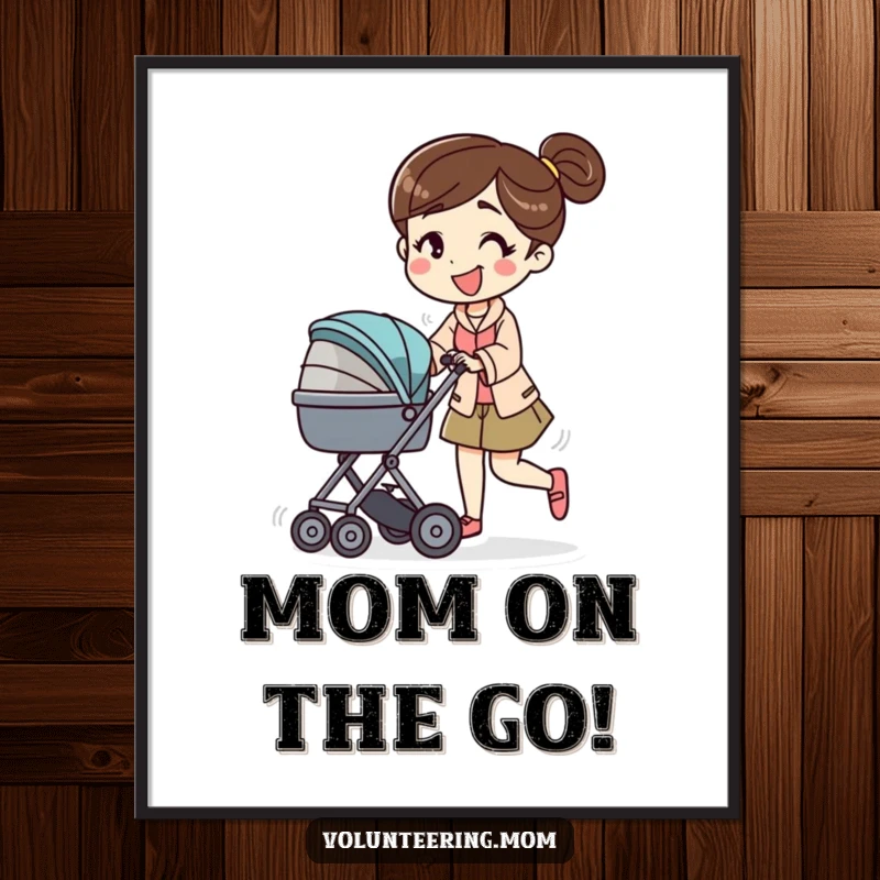 Funny Free Printable Wall Art: A smiling mom character energetically pushes a baby stroller, representing the active, loving daily grind.