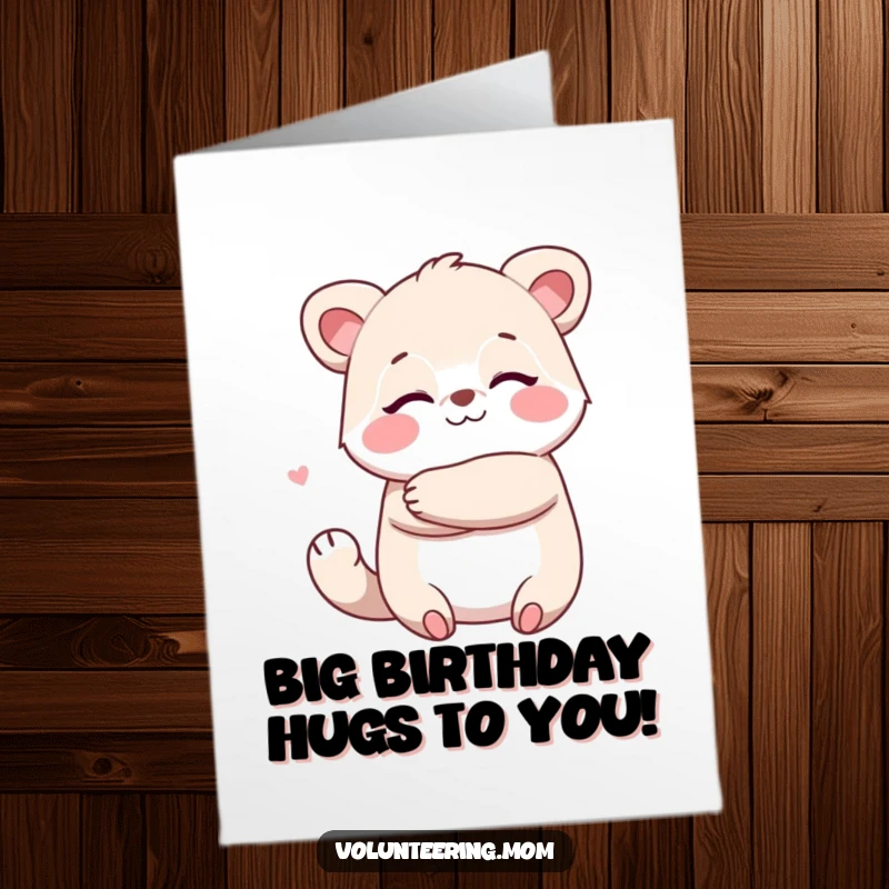 Funny Free Printable Kawaii Mom Birthday Card: Kawaii mom animal character giving a big, warm hug, a downloadable greeting.