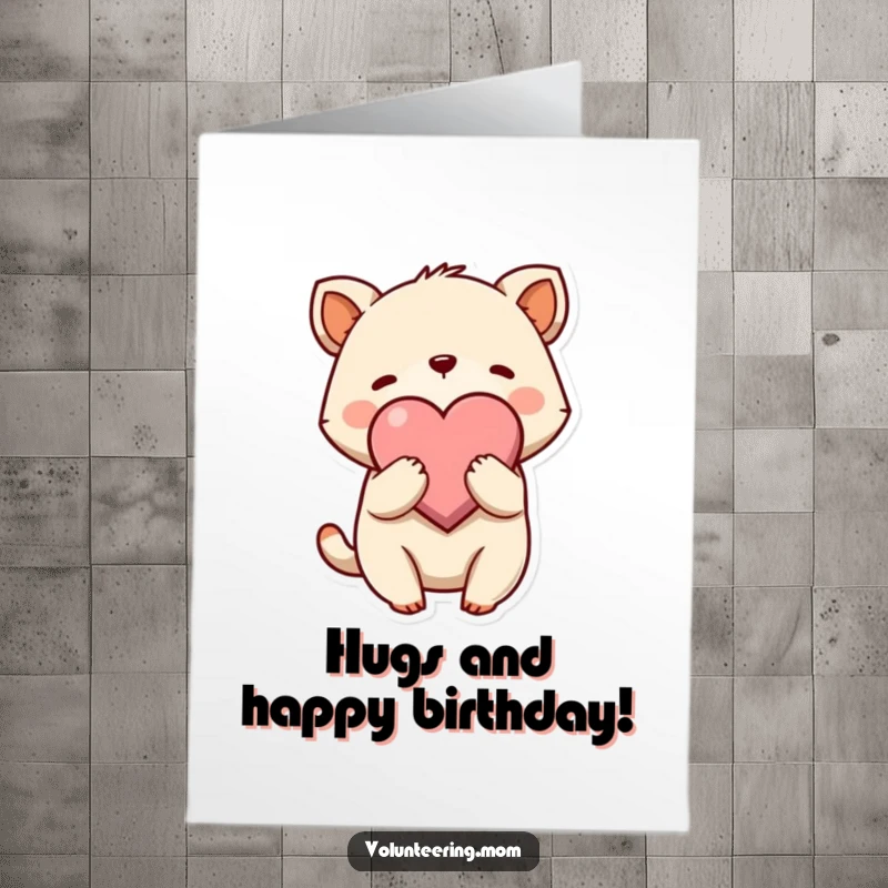 Funny Free Printable Birthday Card: Cute animal character giving a big, gentle hug while holding a large heart.