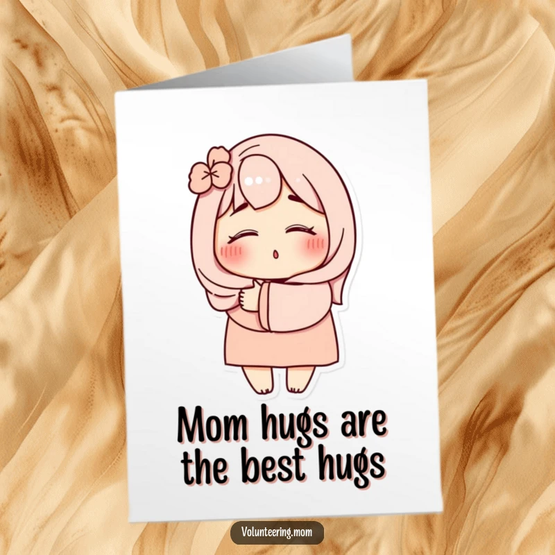 Funny free printable birthday card featuring a mom character with closed eyes, giving a super warm and loving hug.