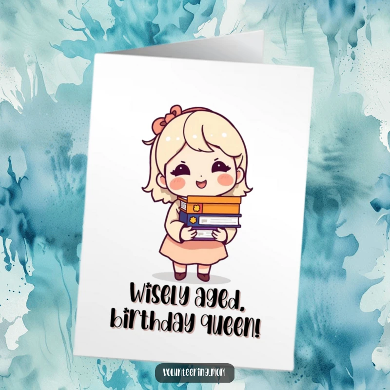 Funny Free Printable Birthday Card: Mom character holding a tall stack of books, giving a knowing, wise smile.