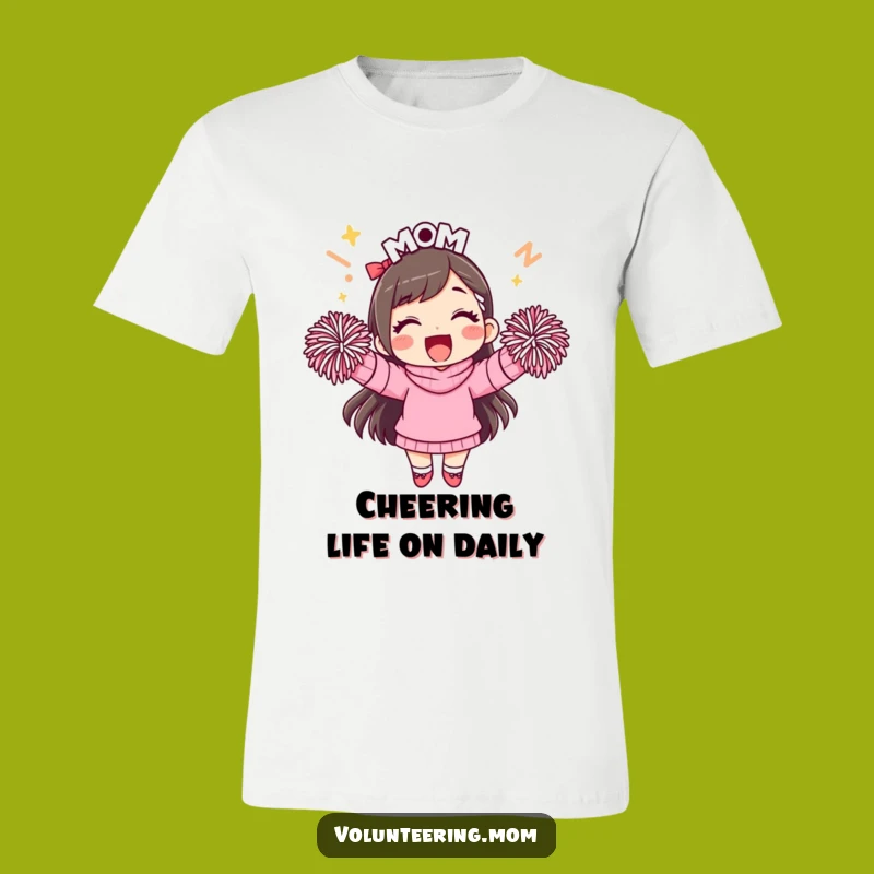Funny Mom Cheering T-Shirt A Hilarious Funny Gift for Energetic Moms