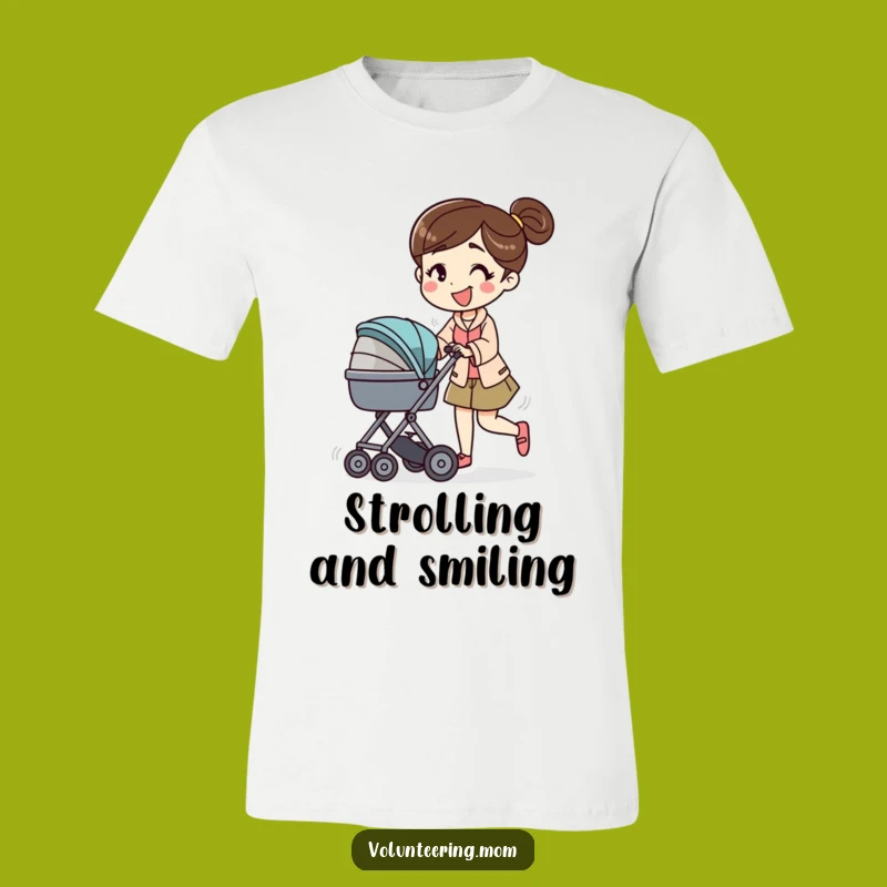 Funny Mom Stroller Push Tee: Wear Your Energetic Mom Pride Proudly